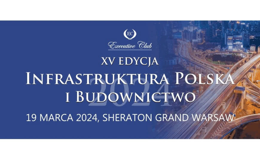 XV edycja konferencji Infrastruktura Polska i Budownictwo - już 19 marca!